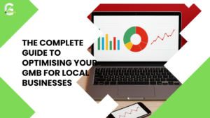 The Complete Guide to Optimising Your Google Business Profile for Local Businesses