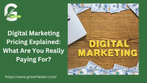 Digital Marketing Pricing Explained: What Are You Really Paying For?